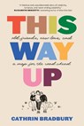 This Way Up: Old Friends, New Love, and a Map for the Road Ahead - Cathrin Bradbury - 9780735248632