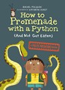 How to Promenade with a Python (and Not Get Eaten) - Rachel Poliquin ; Kathryn Durst - 9780735266582