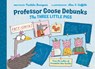 Professor Goose Debunks the Three Little Pigs - Paulette Bourgeois - 9780735267329