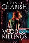 The Voodoo Killings: A Kincaid Strange Novel - Kristi Charish - 9780735273122