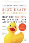 Slow Death by Rubber Duck Fully Expanded and Updated - Rick Smith ; Bruce Lourie - 9780735275713