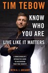 Know Who You Are. Live Like It Matters. - Tim Tebow - 9780735289956
