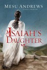 Isaiah's Daughter - Mesu Andrews - 9780735290259