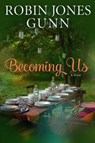 Becoming Us - Robin Jones Gunn - 9780735290754
