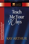 Teach Me Your Ways - Kay Arthur - 9780736908054