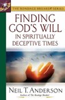 Finding God's Will in Spiritually Deceptive Times - ANDERSON,  Neil T. - 9780736912204