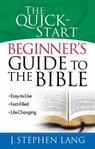 The Quick-Start Beginner's Guide to the Bible - J. Stephen Lang - 9780736919388