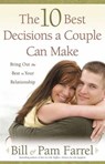 The 10 Best Decisions a Couple Can Make - Bill Farrel - 9780736921824