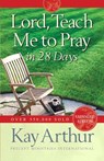 Arthur, K: Lord, Teach Me to Pray in 28 Days - Kay Arthur - 9780736923606