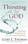 Thirsting for God - Gary L. Thomas - 9780736928908