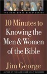 10 Minutes to Knowing the Men & Women of the Bible - Jim George - 9780736930413