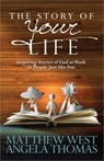 The Story of Your Life - Matthew West ; Angela Thomas - 9780736943987