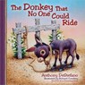 The Donkey That No One Could Ride - Anthony DeStefano - 9780736948517