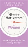 Minute Motivators for Women: Quick Inspiration for the Time of Your Life - Stan Toler - 9780736968317