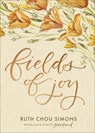 FIELDS OF JOY - Ruth Chou Simons - 9780736972178
