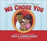 We Chose You: A Book about Adoption, Family, and Forever Love - Tony Dungy - 9780736973250