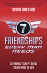 Seven Friendships Every Man Needs: Gathering Your Pit Crew for the Race of Life - Justin Erickson - 9780736975148