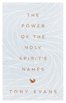 The Power of the Holy Spirit's Names - Tony Evans - 9780736979627