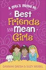 A Girl's Guide to Best Friends and Mean Girls - Dannah Gresh ; Suzy Weibel - 9780736981996