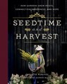 Seedtime and Harvest: How Gardens Grow Roots, Connection, Wholeness, and Hope - Christie Purifoy - 9780736982184