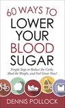 60 WAYS TO LOWER YOUR BLOOD SU - Dennis Pollock - 9780736984140