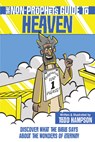 The Non-Prophet's Guide to Heaven: Discover What the Bible Says about the Wonders of Eternity - Todd Hampson - 9780736986380