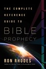 The Complete Reference Guide to Bible Prophecy - Ron Rhodes - 9780736986557