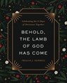 Behold, the Lamb of God Has Come - Trillia J. Newbell - 9780736989923