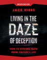 Living in the Daze of Deception Workbook: How to Discern Truth from Culture's Lies - Jack Hibbs - 9780736990073