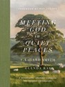 Meeting God in Quiet Places: A Devotional Journey Through the English Cotswolds - F. Lagard Smith - 9780736990912