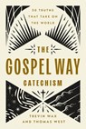 The Gospel Way Catechism - Trevin Wax ; Thomas West - 9780736991414