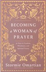 Becoming a Woman of Prayer - Stormie Omartian - 9780736993449