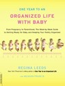 One Year to an Organized Life with Baby - Regina Leeds - 9780738214580