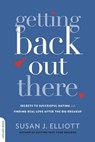 Getting Back Out There - Susan J. Elliott, JD, MEd - 9780738216843