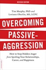 Overcoming Passive-Aggression, Revised Edition - Loriann Oberlin ; Tim Murphy - 9780738219189