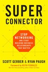 Superconnector - Scott Gerber ; Ryan Paugh - 9780738219967