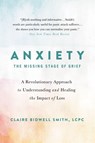 Anxiety: The Missing Stage of Grief - Claire Bidwell Smith - 9780738234786