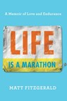 Life Is a Marathon - Matt Fitzgerald - 9780738284781