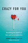 Crazy for You - Kerry Cohen, PsyD, LPC - 9780738286204