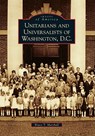 Unitarians and Universalists of Washington, D.C. - Bruce T. Marshall - 9780738566511