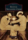 Boston Organized Crime - Emily Sweeney - 9780738576732
