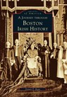 A Journey Through Boston Irish History - Dennis P. Ryan - 9780738589848