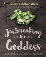Jailbreaking the Goddess - Lasara Firefox Allen - 9780738748900