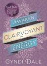 Awaken Clairvoyant Energy - Cyndi Dale - 9780738751627