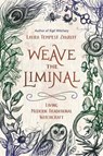 Weave the Liminal - Laura Tempest Zakroff - 9780738756103