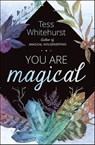 You Are Magical - Tess Whitehurst - 9780738756806