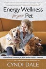 Energy Wellness for Your Pet - Cyndi Dale - 9780738758435