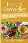 Herbal Remedies for Beginners - Sandra Kynes - 9780738761916