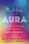 Mysteries of the Aura - Jean-Louis de Biasi ; Patricia Bourin - 9780738763811