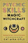 Psychic Skills for Magic & Witchcraft - Cat Gina Cole - 9780738767789